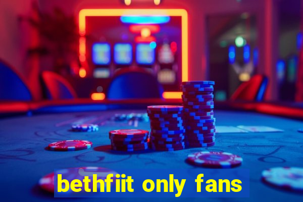 bethfiit only fans